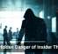 The Hidden Danger of Insider Threats