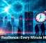 Cyber Resilience: Every Minute Matters
